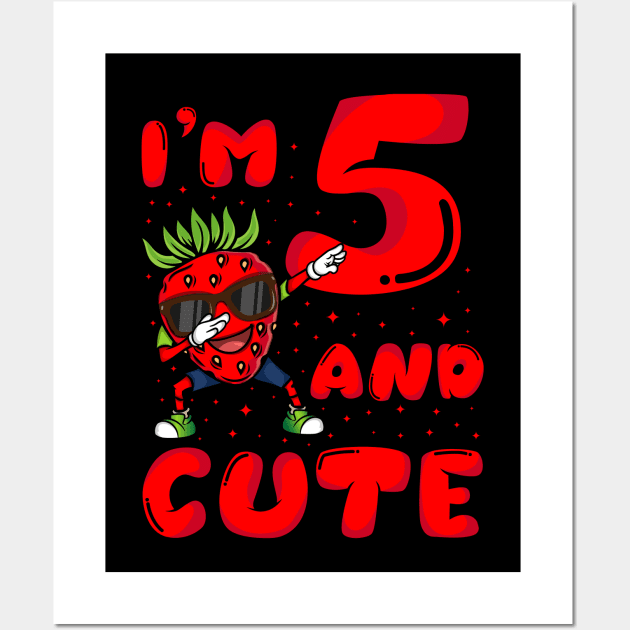 5th Year Old Strawberry Theme Birthday Girl Boy I'm 5 & Cute Wall Art by Pizzan